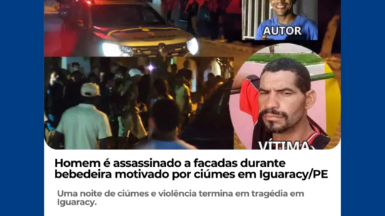 Homem é assassinado a facadas durante bebedeira motivado por ciúmes em Iguaracy/PE