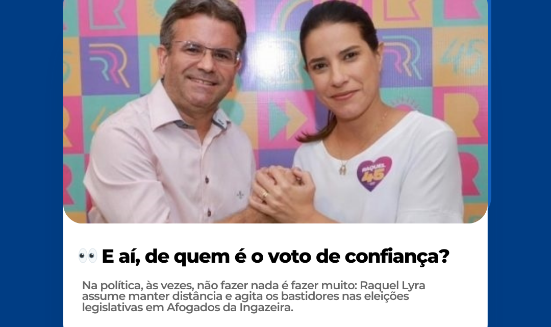 👀 E aí, de quem é o voto de confiança?