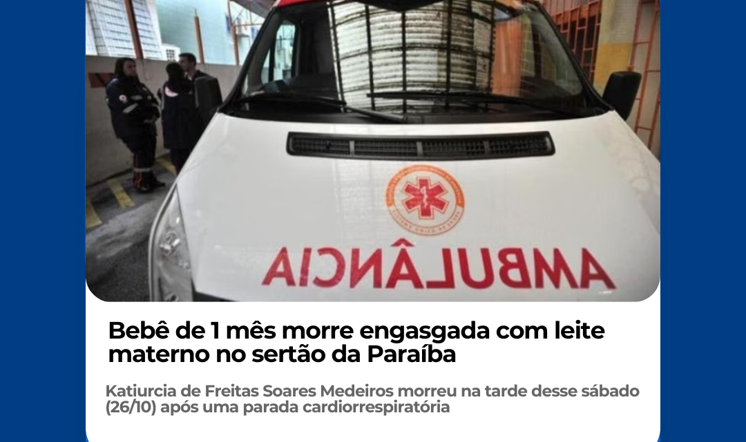 Bebê de 1 mês morre engasgada com leite materno no sertão da Paraíba