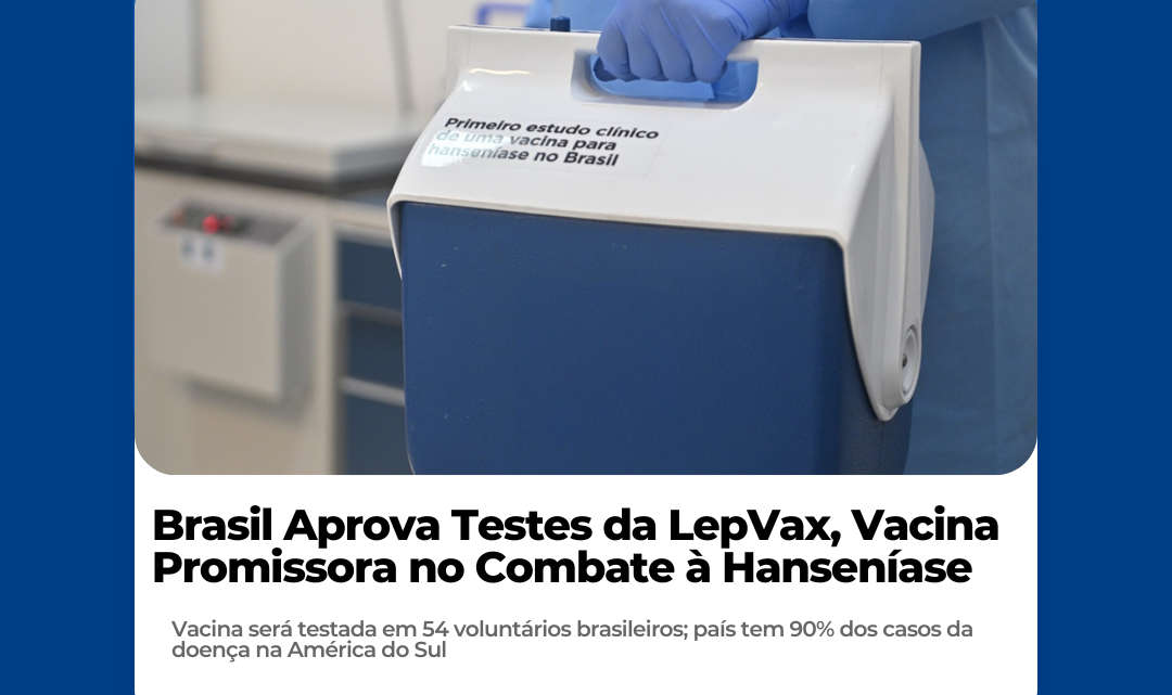 Brasil Aprova Testes da LepVax, Vacina Promissora no Combate à Hanseníase