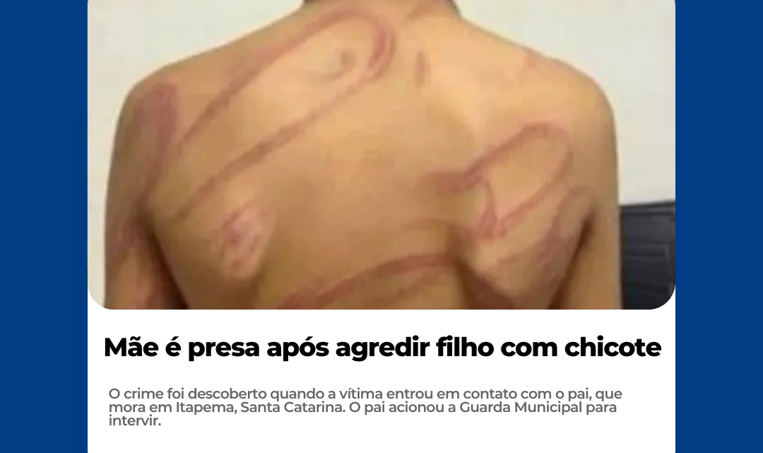 Mãe é presa após agredir filho com chicote